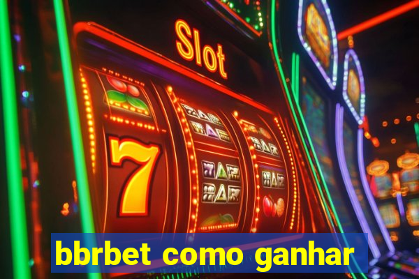 bbrbet como ganhar